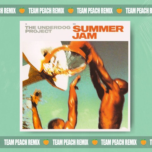 ภาพปกอัลบั้มเพลง The Underdog Project - Summer Jam (TEAM PEACH Remix)(Pitched for SC)