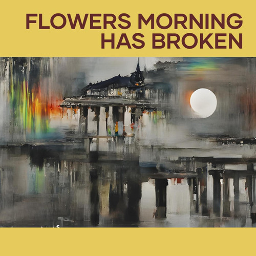 ภาพปกอัลบั้มเพลง Flowers Morning Has Broken