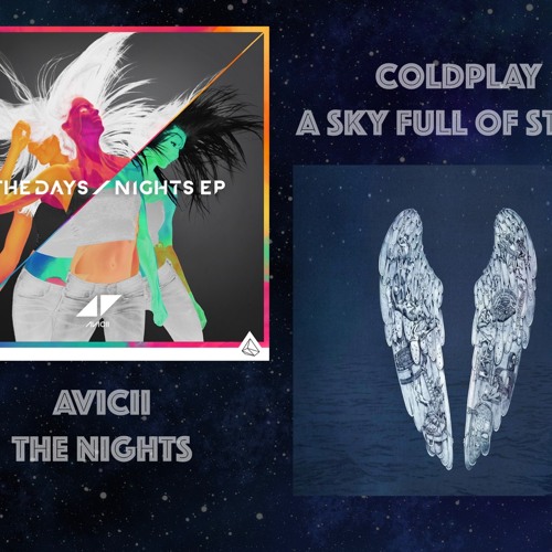 ภาพปกอัลบั้มเพลง Avicii - The Nights × Coldplay - A Sky Full Of Stars(Sakum mix) MashUp
