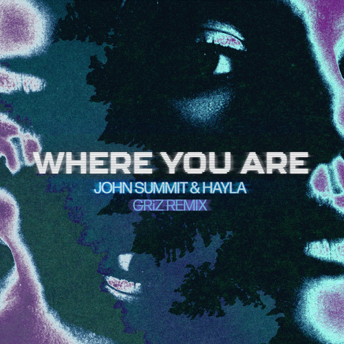 ภาพปกอัลบั้มเพลง John Summit Hayla GRiZ - Where You Are (GRiZ Remix)