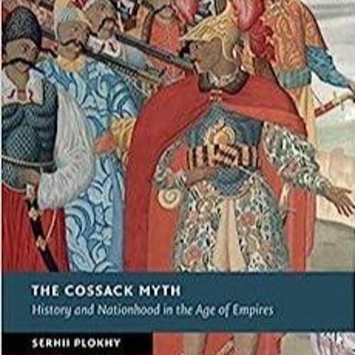 ภาพปกอัลบั้มเพลง Read Book The Cossack Myth History and Nationhood in the Age of Empires (New Studies in Europea