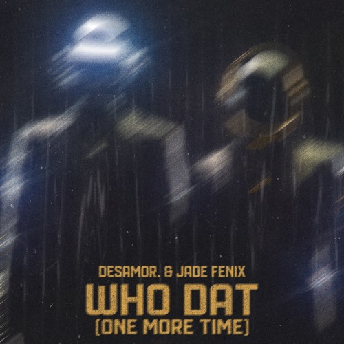ภาพปกอัลบั้มเพลง WHO DAT ONE MORE TIME (desamor. x jade fenix remix)