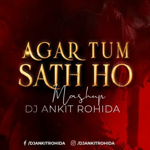 ภาพปกอัลบั้มเพลง AGAR TUM SATH HO MASHUP - DJ ANKIT ROHIDA