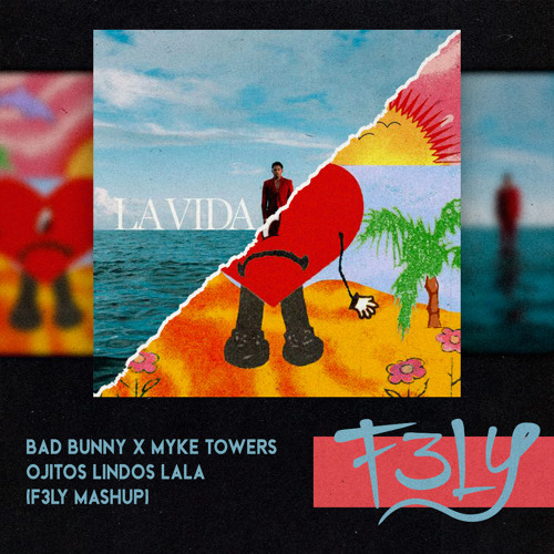 Bad Bunny X Myke Towers - Ojitos Lindos LALA (F3LY Mashup)
