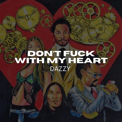 DON'T FUCK WITH MY HEART