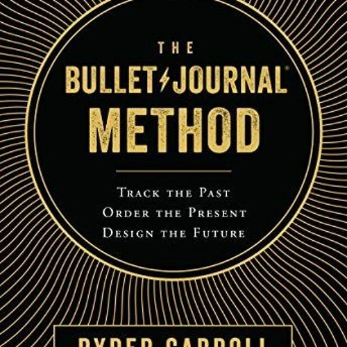 ภาพปกอัลบั้มเพลง !The Bullet Journal Method Track The Past order The Present Design The Future by Ryder Carroll