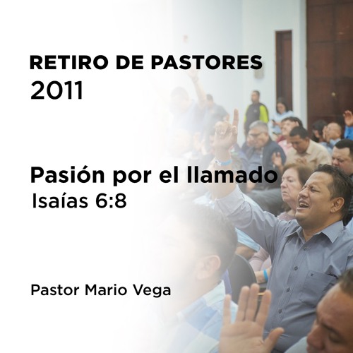 ภาพปกอัลบั้มเพลง 3 - Pasión por el llamado Isaías 6 8 Pastor Mario Vega Retiro de pastores 2011