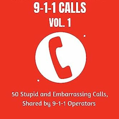 ภาพปกอัลบั้มเพลง DOWNLOAD 📕 STUPIDEST AND DUMBEST 9-1-1 CALLS (VOL.1) 50 Stupid and Embarrassing Calls Shared b