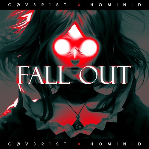 CØV3R1st x HOMINID - Fall Out FREE DOWNLOAD