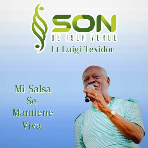 ภาพปกอัลบั้มเพลง Mi Salsa Se Mantiene Viva Orquesta Son De Isla Verde Feat. Luigi Texidor