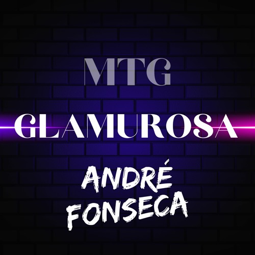 ภาพปกอัลบั้มเพลง MTG GLAMUROSA RAINHA DO FUNK DJ ANDRÉ FONSECA