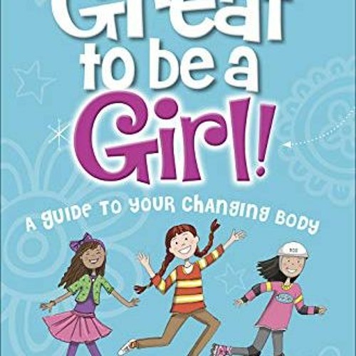 ภาพปกอัลบั้มเพลง $ It's Great to Be a Girl! A Guide to Your Changing Body True Girl $Textbook