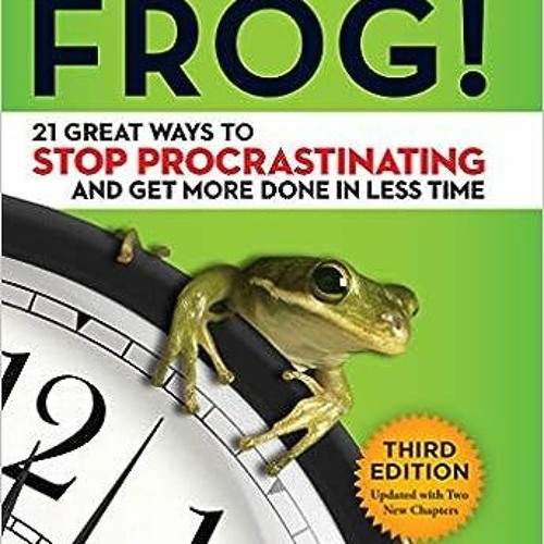 ภาพปกอัลบั้มเพลง PDF Book Eat That Frog! 21 Great Ways to Stop Procrastinating and Get More Done in Less Time B