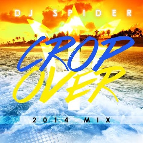 ภาพปกอัลบั้มเพลง DJ SPIDER CROP OVER MIX 2014 (Crop Over 2014)