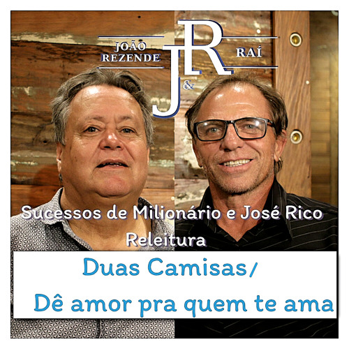 ภาพปกอัลบั้มเพลง Duas Camisas Dê Amor pra Quem Te Ama - (Releitura) Sucessos de Milionário e José Rico