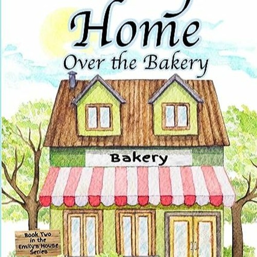 ภาพปกอัลบั้มเพลง ⭐ DOWNLOAD PDF Emily's Home Over the Bakery (Emily's House) Full Online