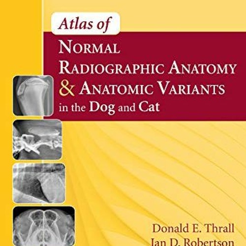 ภาพปกอัลบั้มเพลง ( r2S ) Atlas of Normal Radiographic Anatomy and Anatomic Variants in the Dog and Cat by Donald E.