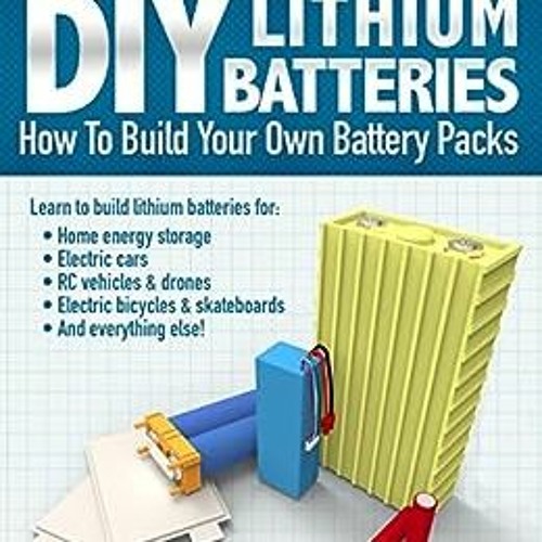 ภาพปกอัลบั้มเพลง Get PDF DIY Lithium Batteries How to Build Your Own Battery Packs by Micah Toll