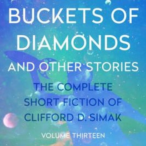 ภาพปกอัลบั้มเพลง DOWNLOAD PDF EPUB Buckets of Diamonds And Other Stories by Clifford D. Simak Clifford D. Simak
