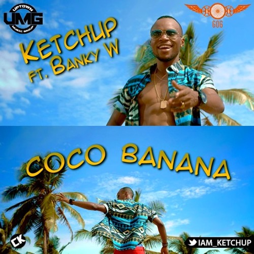 ภาพปกอัลบั้มเพลง Ketchup ft Banky W - Coco Banana (Prod. by Emmy Ace)
