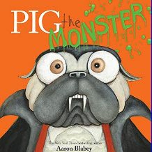 ภาพปกอัลบั้มเพลง pdf 🌟 Pig the Monster (Pig the Pug) Hardcover – Picture Book August 3 2021 R.A.R