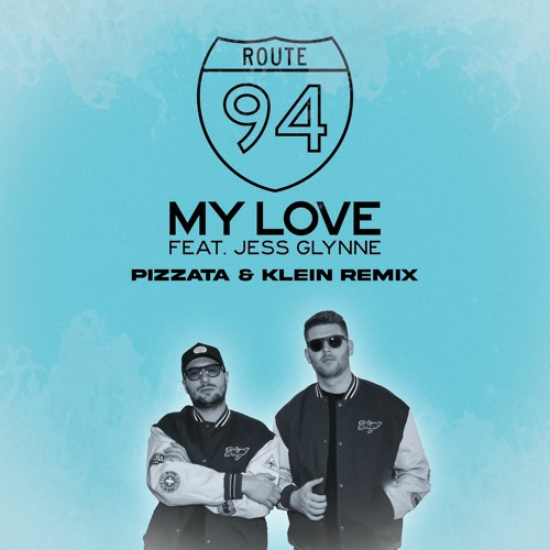ภาพปกอัลบั้มเพลง Route 94 - My Love ft. Jess Glynne (Pizzata & Klein Remix)