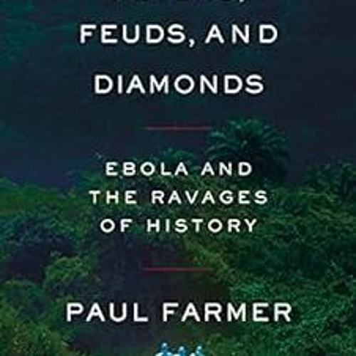ภาพปกอัลบั้มเพลง Read ❤️ PDF Fevers Feuds and Diamonds Ebola and the Ravages of History by Paul Farmer