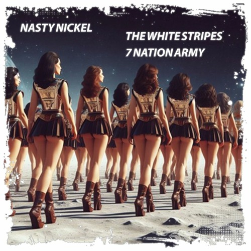 ภาพปกอัลบั้มเพลง The White Stripes - 7 Nation Army (Nasty Nickel Bootleg)
