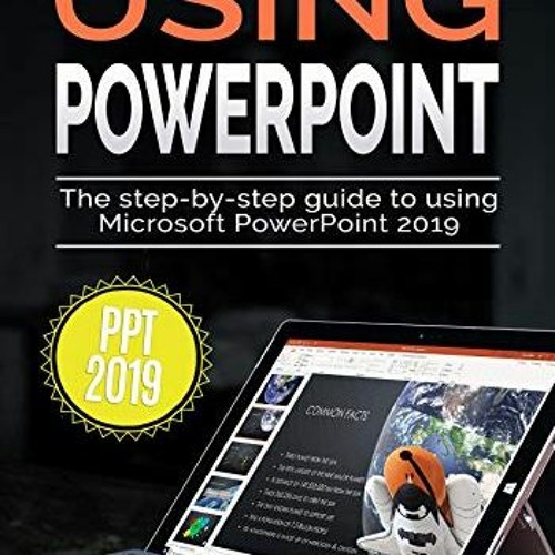 ภาพปกอัลบั้มเพลง Get PDF Using PowerPoint 2019 The Step-by-step Guide to Using Microsoft PowerPoint 2019 (Using Micr