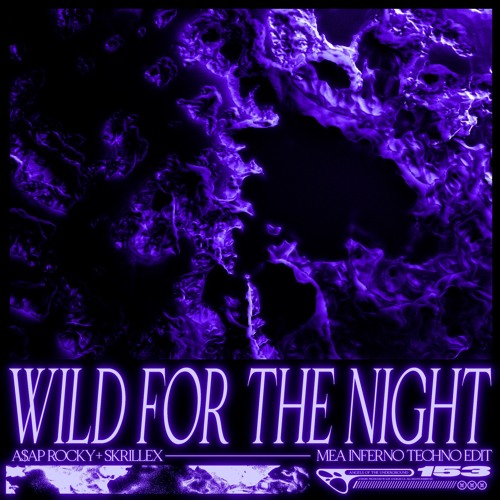 ภาพปกอัลบั้มเพลง Skrillex & A$AP Rocky - Wild For The Night (Mea Inferno Techno Edit)