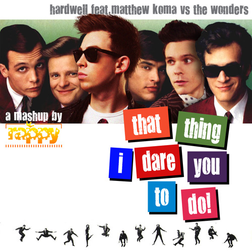 ภาพปกอัลบั้มเพลง rappy (Hardwell ft Matthew Koma VS The Wonders) - That Thing I Dare You To Do! (Mashup)