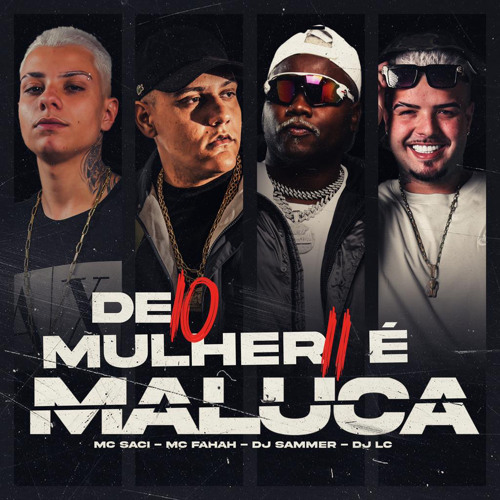 ภาพปกอัลบั้มเพลง DE 10 MULHER 11 É MALUCA - MC SACI E MC FAHAH - DJ SAMMER E DJ LC -