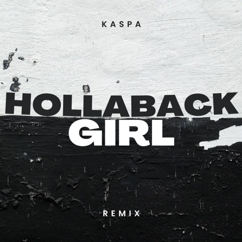 ภาพปกอัลบั้มเพลง Hollaback Girl - Gwen Stefani (Kaspa Remix)