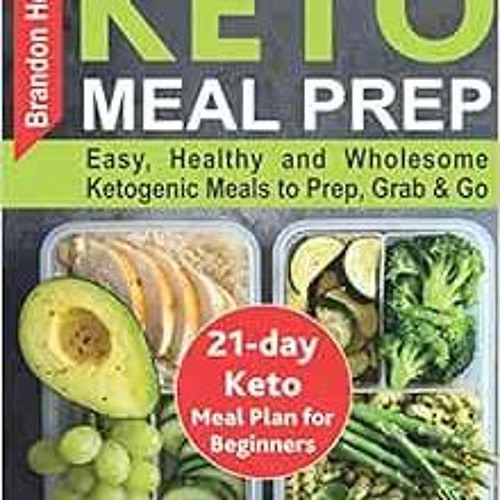 ภาพปกอัลบั้มเพลง GET KINDLE PDF EBOOK EPUB Keto Meal Prep Easy Healthy and Wholesome Ketogenic Meals to Prep Gra