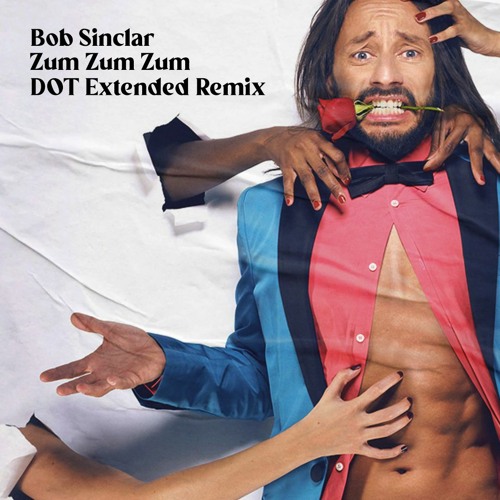 ภาพปกอัลบั้มเพลง Free DL Bob Sinclar - Zum Zum Zum (DOT Remix)