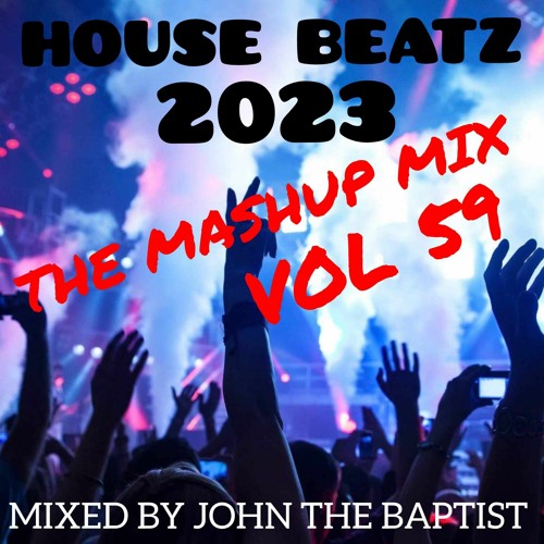 ภาพปกอัลบั้มเพลง House Beatz 2023 The Mashup Mix Vol 59 Mixed By John The Baptist