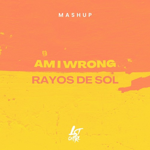 ภาพปกอัลบั้มเพลง Am I Wrong X Rayos De Sol (LST CNTRL Mashup) Calendario De Adviento