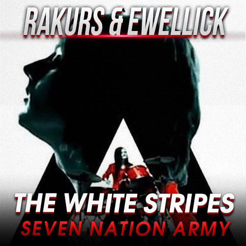 ภาพปกอัลบั้มเพลง The White Stripes - Seven Nation Army (RAKURS & EwellicK Remix)