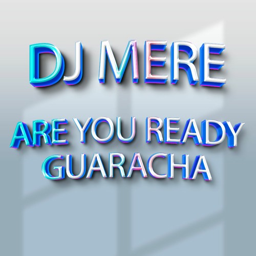 ภาพปกอัลบั้มเพลง Dj Mere - Are You Ready Guaracha