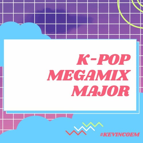 ภาพปกอัลบั้มเพลง K-POP MEGAMIX 11 SONGS MASHUP (major version) ♪ kevincoem