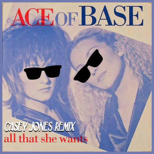 ภาพปกอัลบั้มเพลง Ace of Base - All That She Wants (CASEY JONES REMIX)
