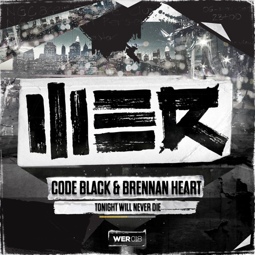 ภาพปกอัลบั้มเพลง Code Black & Brennan Heart - Tonight Will Never Die (WE R 018)