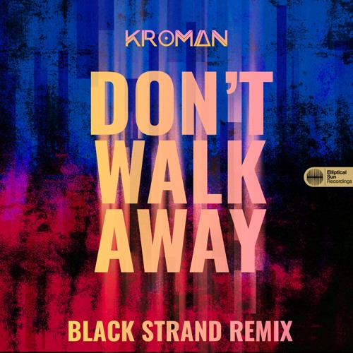 ภาพปกอัลบั้มเพลง Kroman - Don't Walk Away (Black Strand Remix)