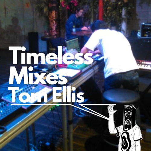 ภาพปกอัลบั้มเพลง Timeless Mixes Tom Ellis Live Contact Tokyo - 2019