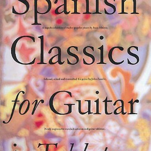 ภาพปกอัลบั้มเพลง GET KINDLE PDF EBOOK EPUB Spanish Classics for Guitar in Tablature (Classical Guitar) by Isaac Albe