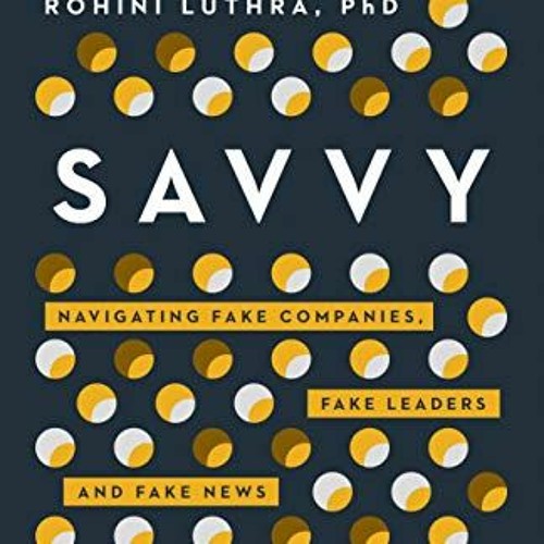 ภาพปกอัลบั้มเพลง Read PDF EBOOK EPUB KINDLE Savvy Navigating Fake Companies Fake Leaders and Fake News in the Post-