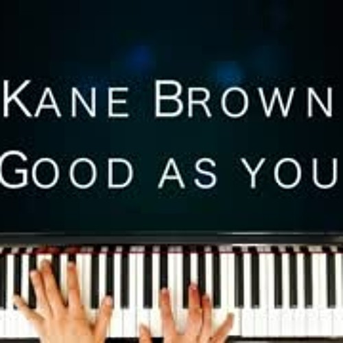ภาพปกอัลบั้มเพลง Piano Cover Kane Brown - Good As You (By Piano Variations)
