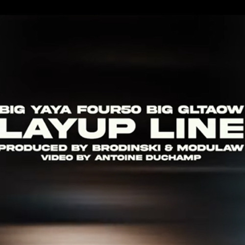 ภาพปกอัลบั้มเพลง Big Yaya Four50 & Big GLTAOW - Lay Up Line (Prod. Brodinski & Modulaw)
