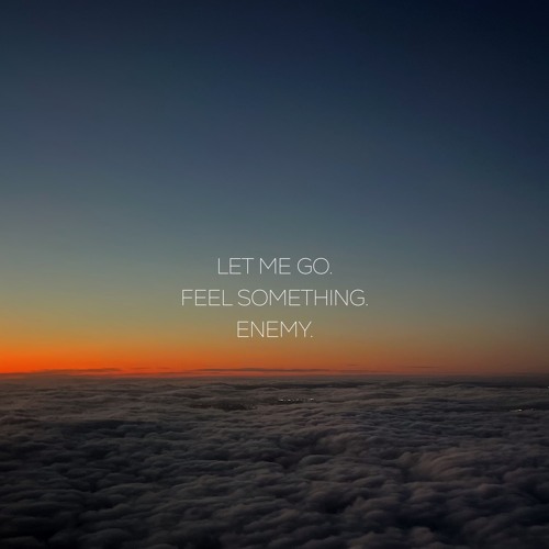 ภาพปกอัลบั้มเพลง Let Me Go X Feel Something X Enemy (Let Me Feel Some Enemy)(danjel. Mashup)