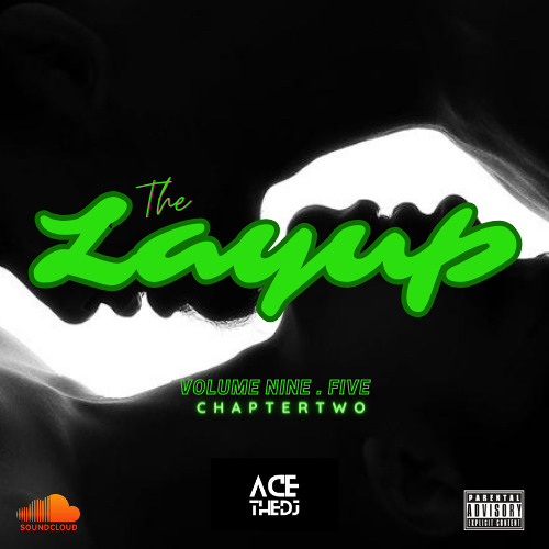 ภาพปกอัลบั้มเพลง THE LAY UP 9.5 - CHAPTER 2 R&B CHILL MIXTAPE - BY Ace The DJ